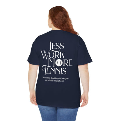 LESS WORK MORE TENNIS 2 - Tennis Basic Tee