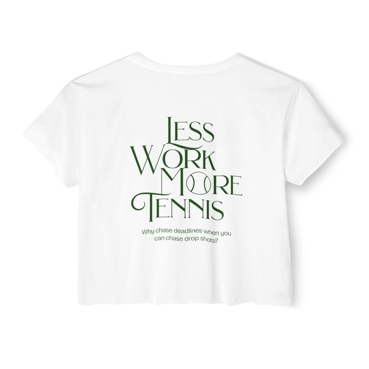 LESS WORK MORE TENNIS 2 - Tennis Crop Top