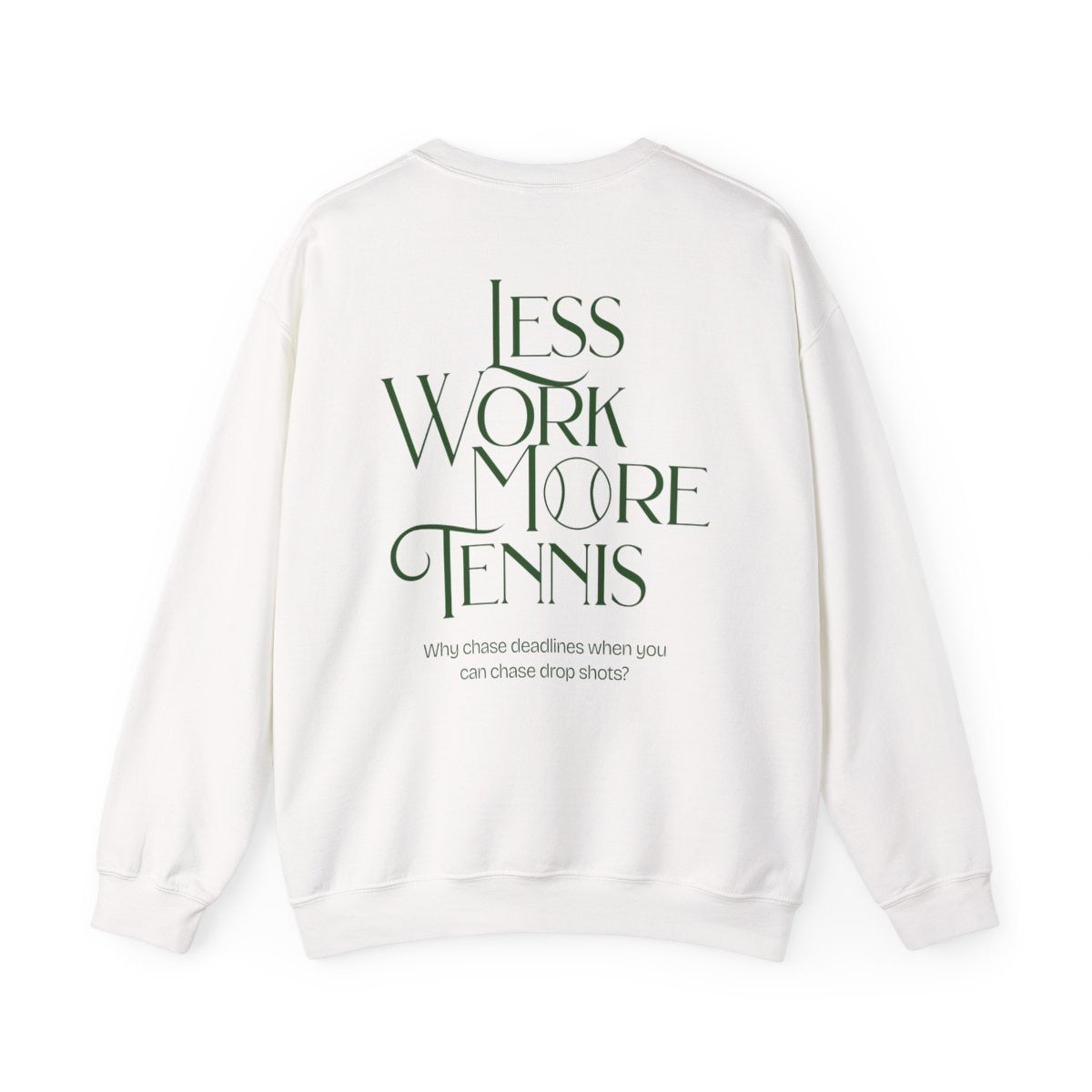 LESS WORK MORE TENNIS 2 - Tennis Sweatshirt