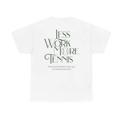 LESS WORK MORE TENNIS 2 - Tennis Basic Tee