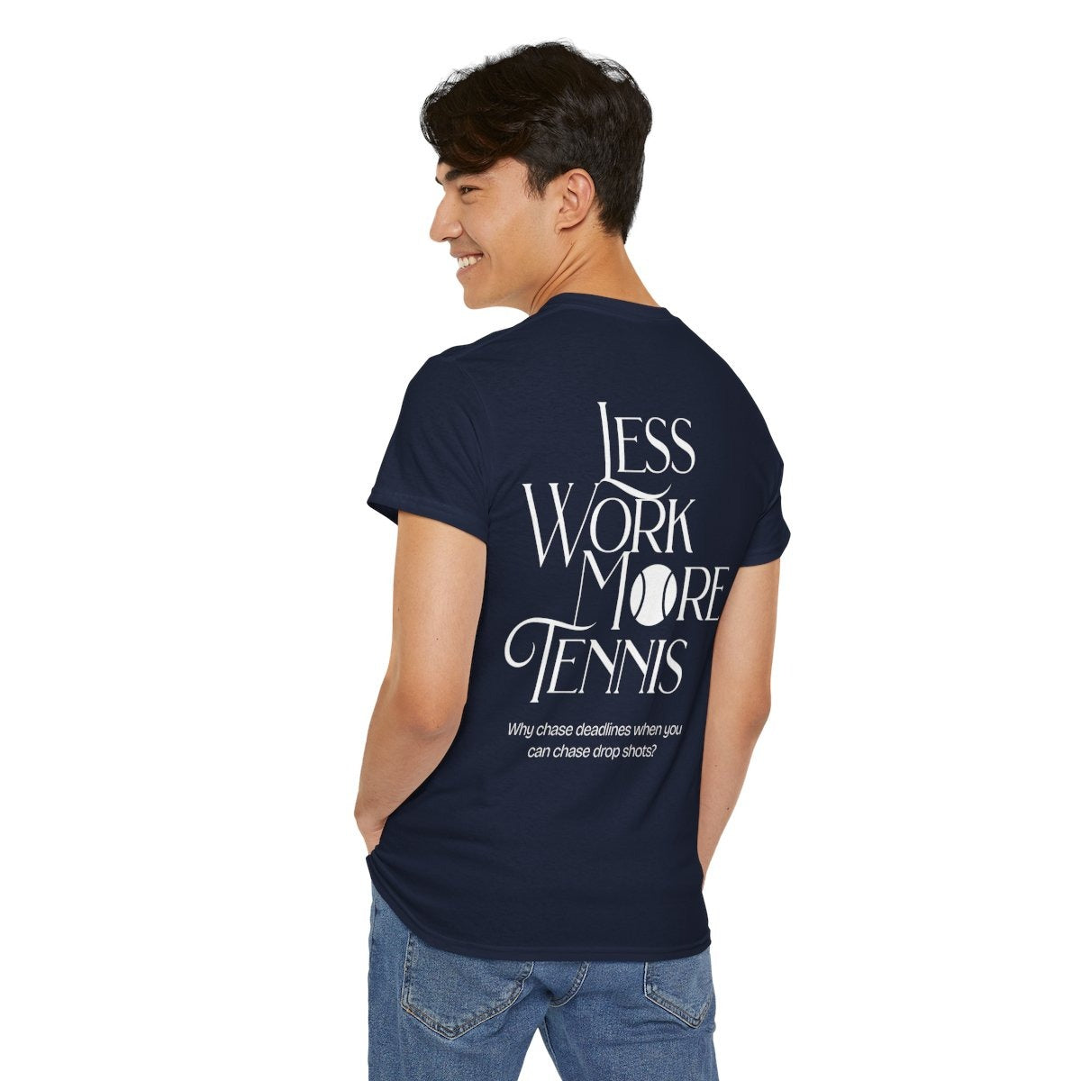 LESS WORK MORE TENNIS 2 - Tennis Basic Tee