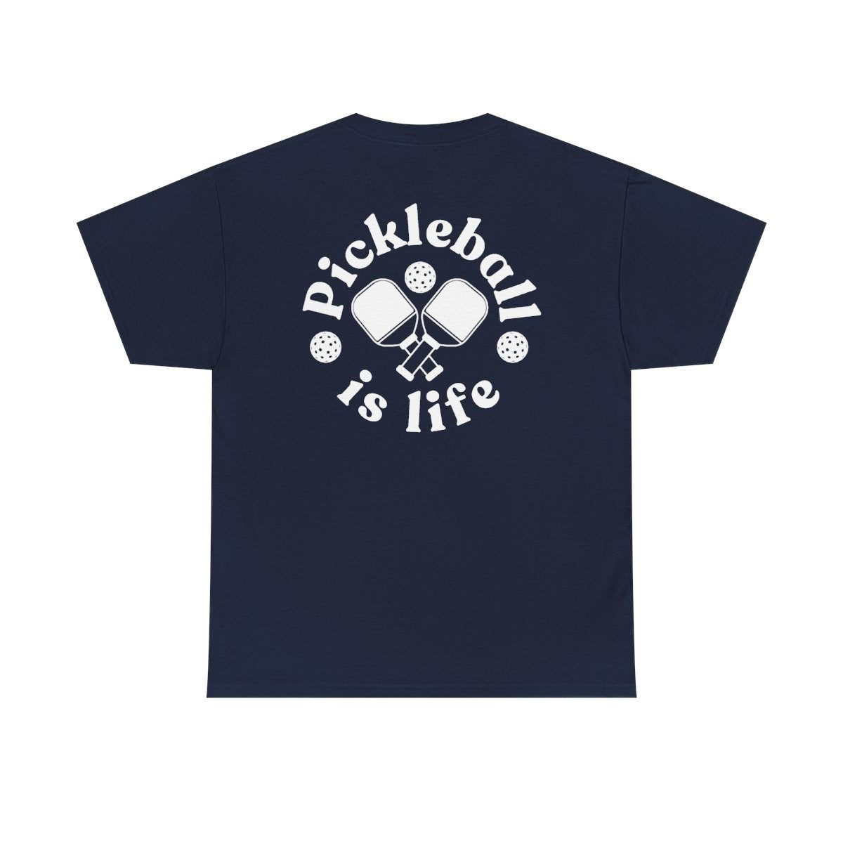 PICKLEBALL IS LIFE 2 - Pickleball (Basic Tee)