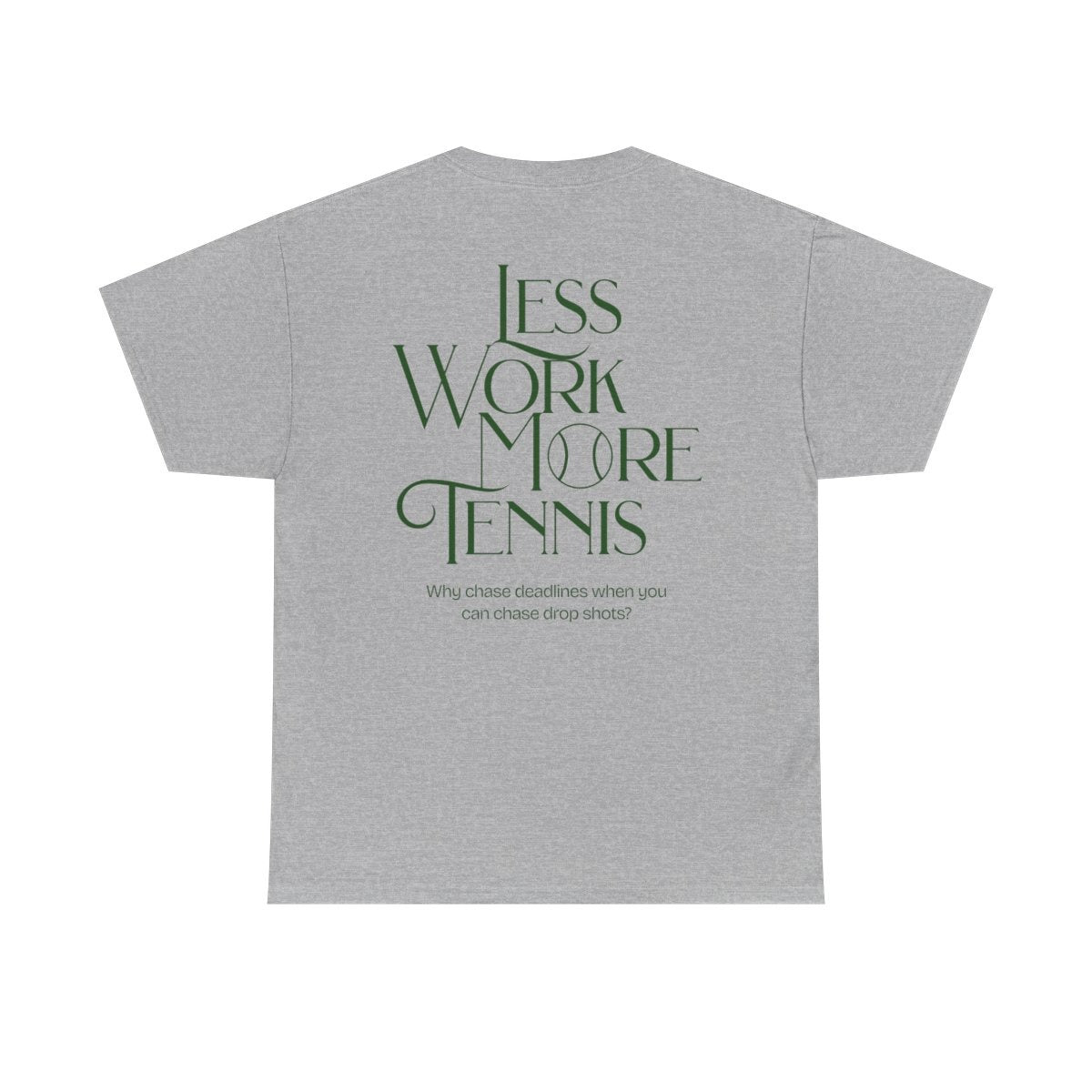 LESS WORK MORE TENNIS 2 - Tennis Basic Tee