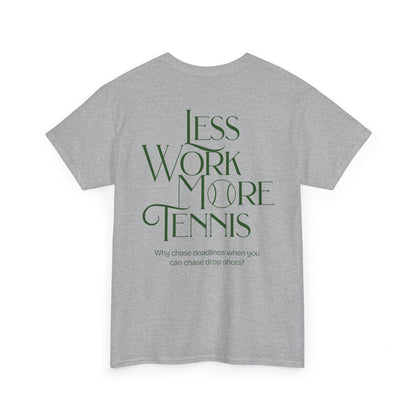 LESS WORK MORE TENNIS 2 - Tennis Basic Tee