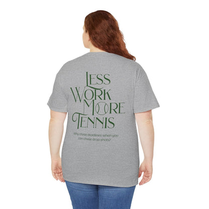 LESS WORK MORE TENNIS 2 - Tennis Basic Tee