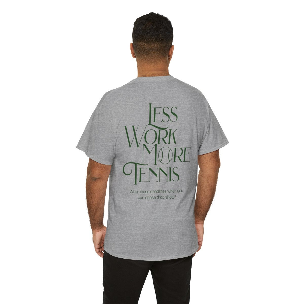 LESS WORK MORE TENNIS 2 - Tennis Basic Tee