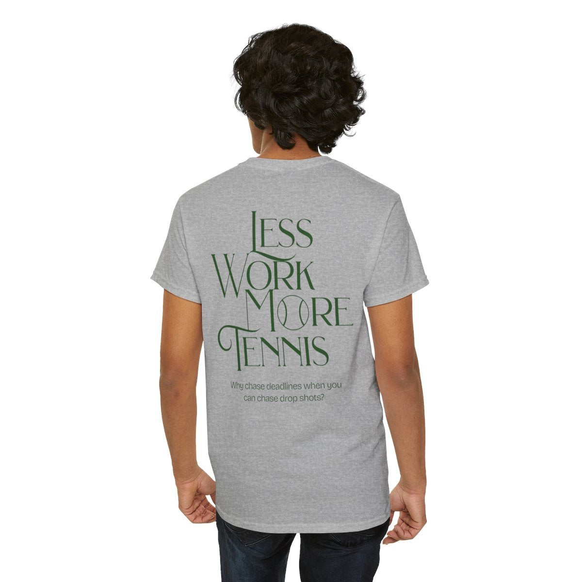 LESS WORK MORE TENNIS 2 - Tennis Basic Tee