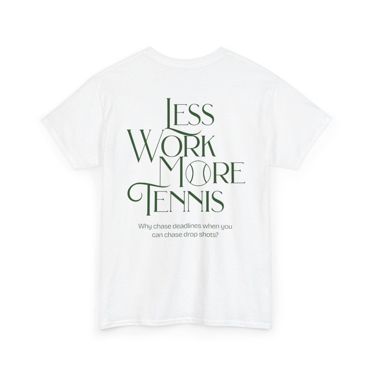 LESS WORK MORE TENNIS 2 - Tennis (Dri Fit)