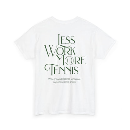 LESS WORK MORE TENNIS 2 - Tennis (Dri Fit)