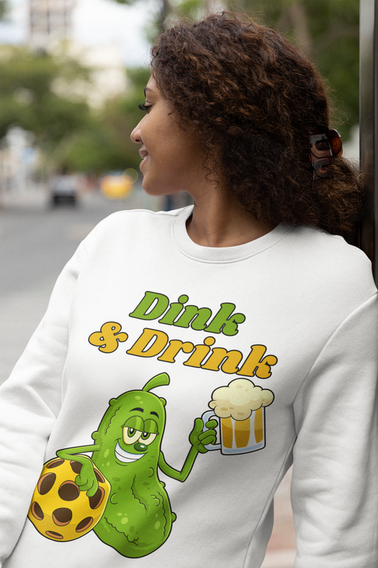 DINK & DRINK - Pickleball (Sweatshirt)