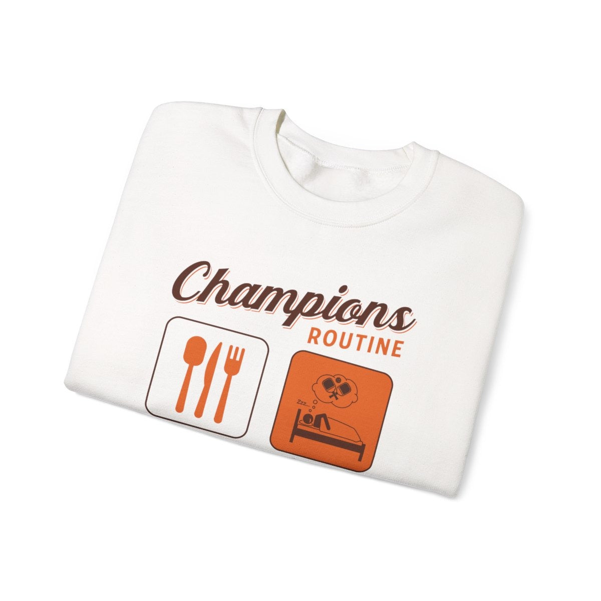 CHAMPIONS ROUTINE - Pickleball (Sweatshirt)