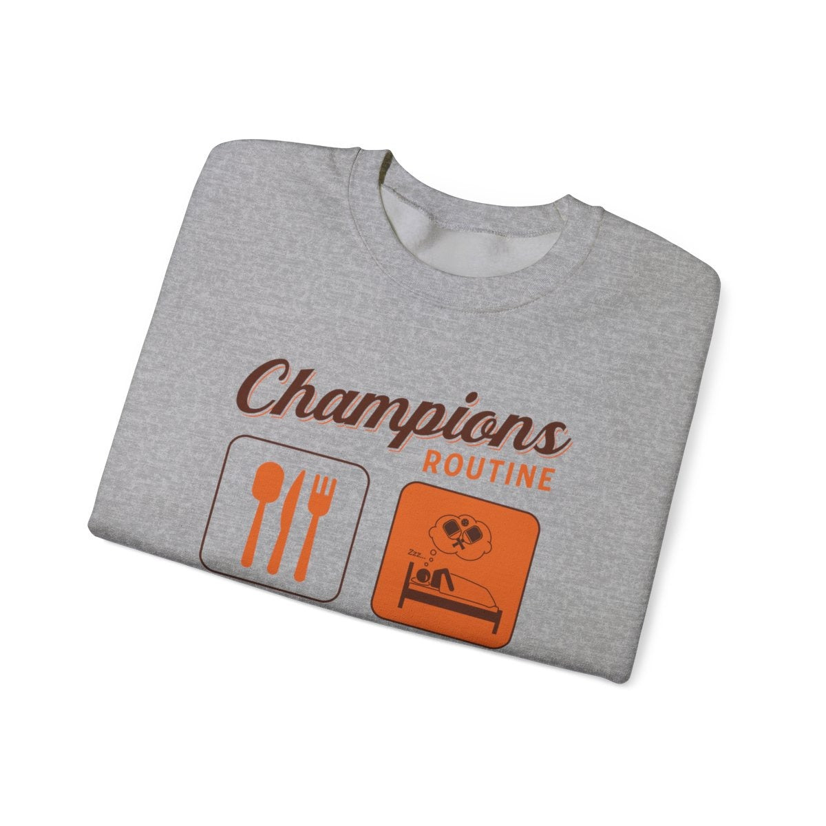 CHAMPIONS ROUTINE - Pickleball (Sweatshirt)