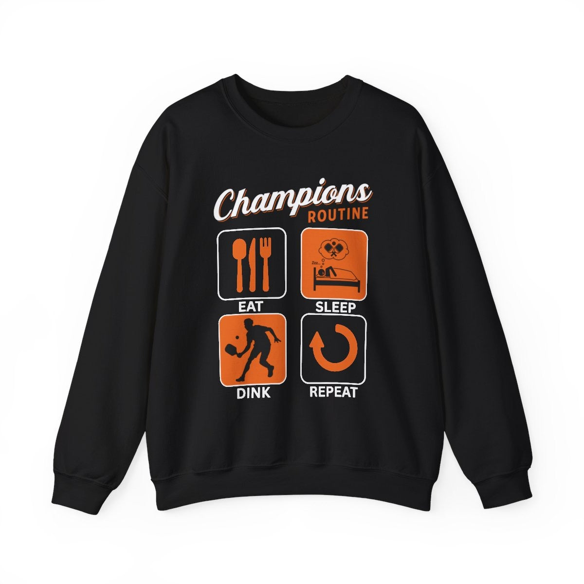 CHAMPIONS ROUTINE - Pickleball (Sweatshirt)