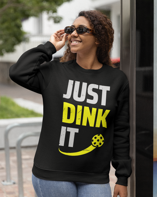 JUST DINK IT 2 - Pickleball (Sweatshirt)