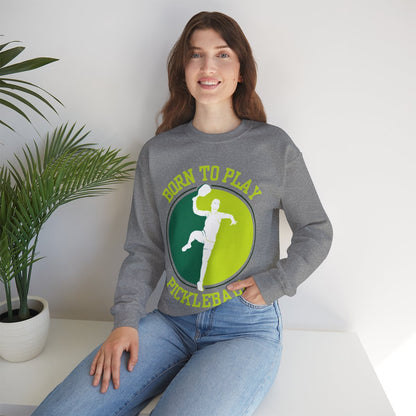 BORN TO PLAY PICKLEBALL - Pickleball (Sweatshirt)