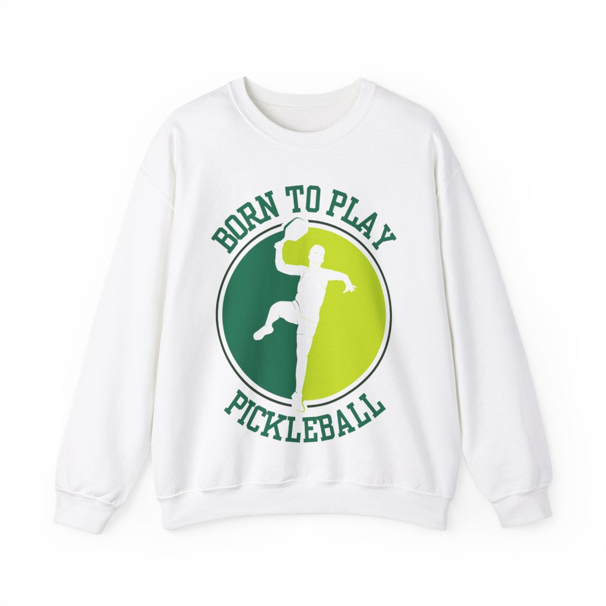 BORN TO PLAY PICKLEBALL - Pickleball (Sweatshirt)