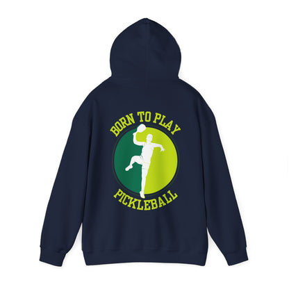 BORN TO PLAY PICKLEBALL - Pickleball (Hoodie)