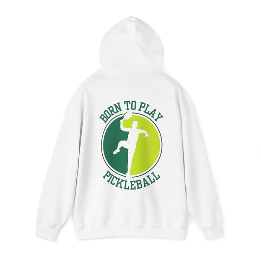 BORN TO PLAY PICKLEBALL - Pickleball (Hoodie)