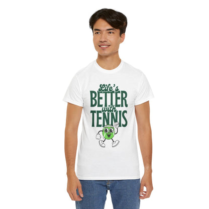 LIFE'S BETTER WITH TENNIS - Tennis Basic Tee