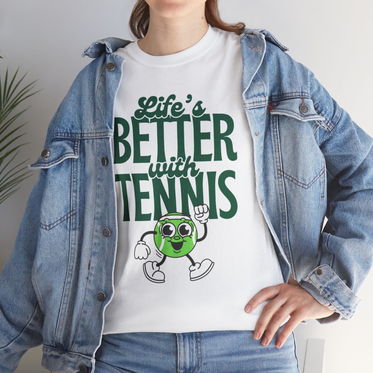 LIFE'S BETTER WITH TENNIS - Tennis Basic Tee