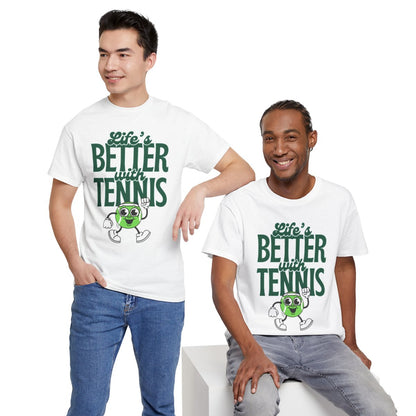 LIFE'S BETTER WITH TENNIS - Tennis Basic Tee