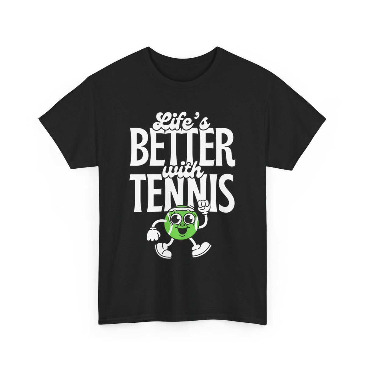 LIFE'S BETTER WITH TENNIS - Tennis Basic Tee