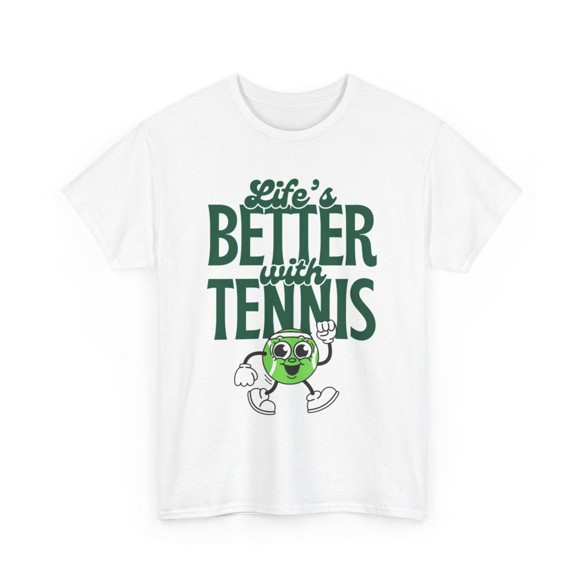 LIFE'S BETTER WITH TENNIS - Tennis Basic Tee