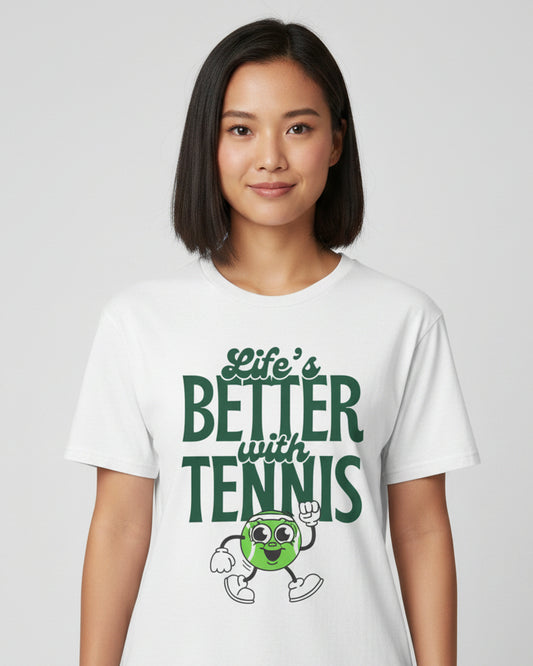 LIFE'S BETTER WITH TENNIS - Tennis Basic Tee