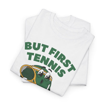 BUT FIRST TENNIS 3 - Tennis Basic Tee