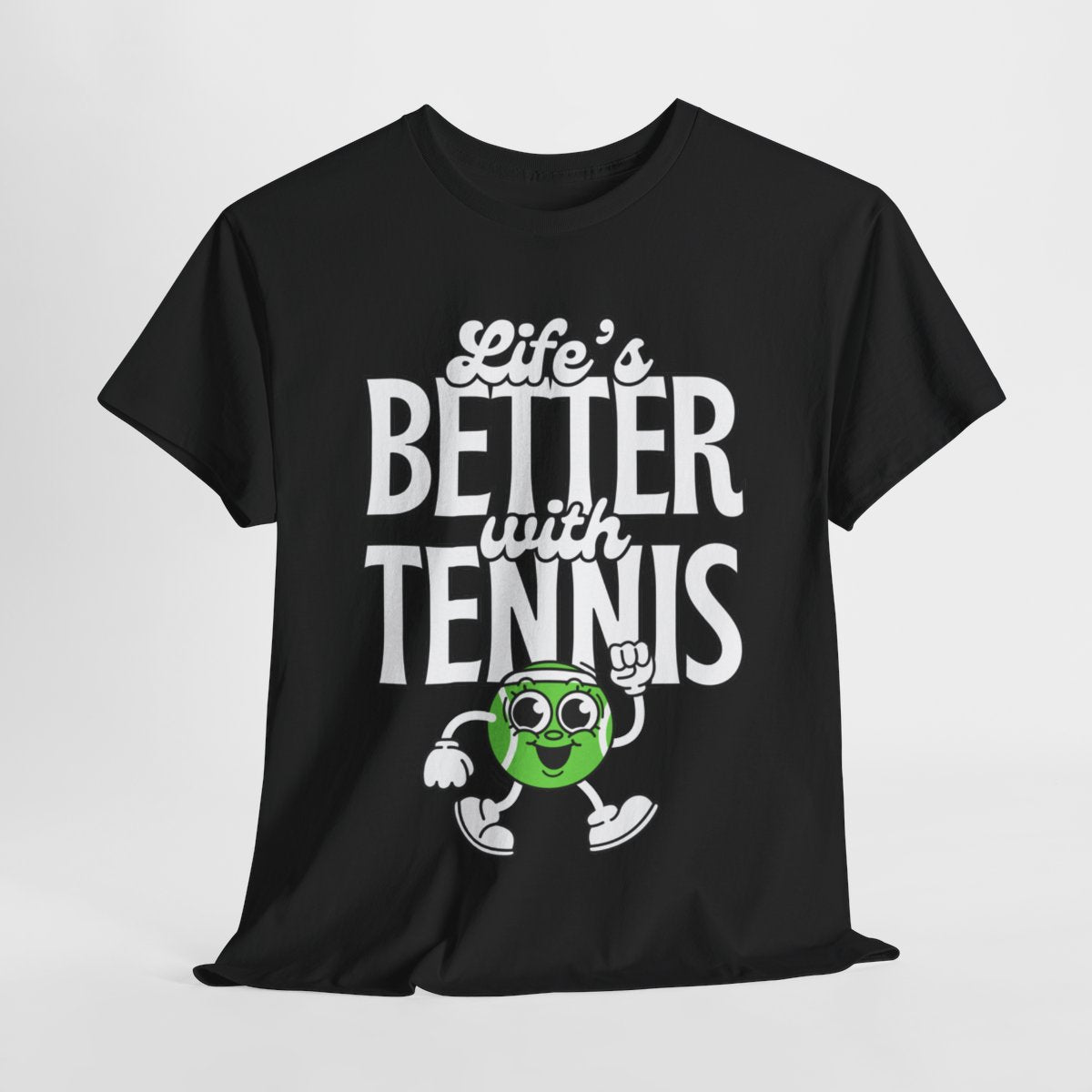 LIFE'S BETTER WITH TENNIS - Tennis Basic Tee