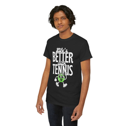 LIFE'S BETTER WITH TENNIS - Tennis Basic Tee