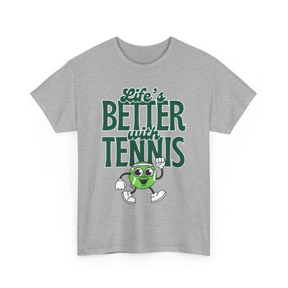 LIFE'S BETTER WITH TENNIS - Tennis Basic Tee