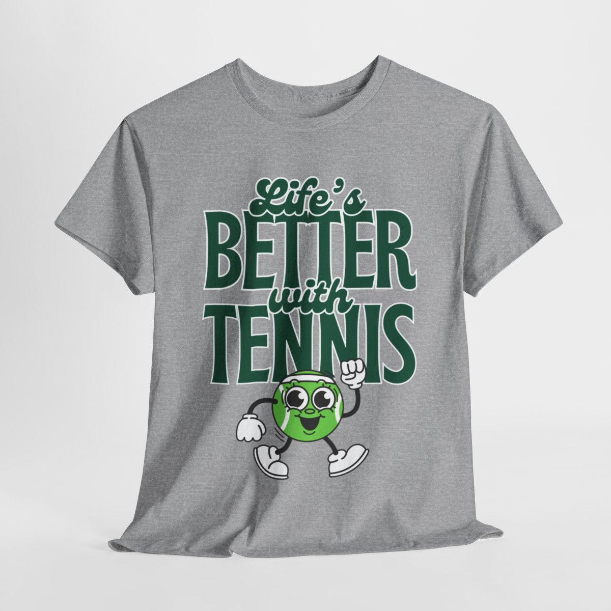 LIFE'S BETTER WITH TENNIS - Tennis Basic Tee