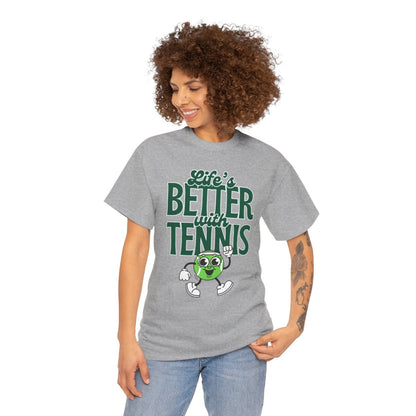 LIFE'S BETTER WITH TENNIS - Tennis Basic Tee