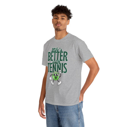 LIFE'S BETTER WITH TENNIS - Tennis Basic Tee