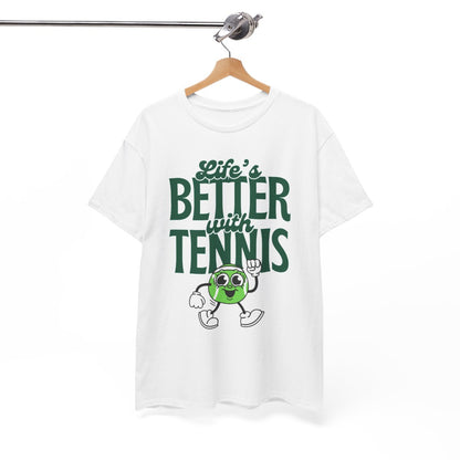 LIFE'S BETTER WITH TENNIS - Tennis Basic Tee