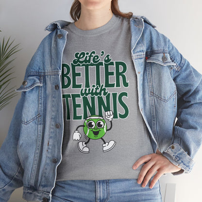 LIFE'S BETTER WITH TENNIS - Tennis Basic Tee