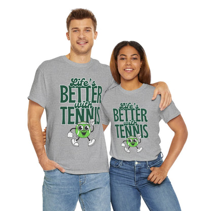 LIFE'S BETTER WITH TENNIS - Tennis Basic Tee