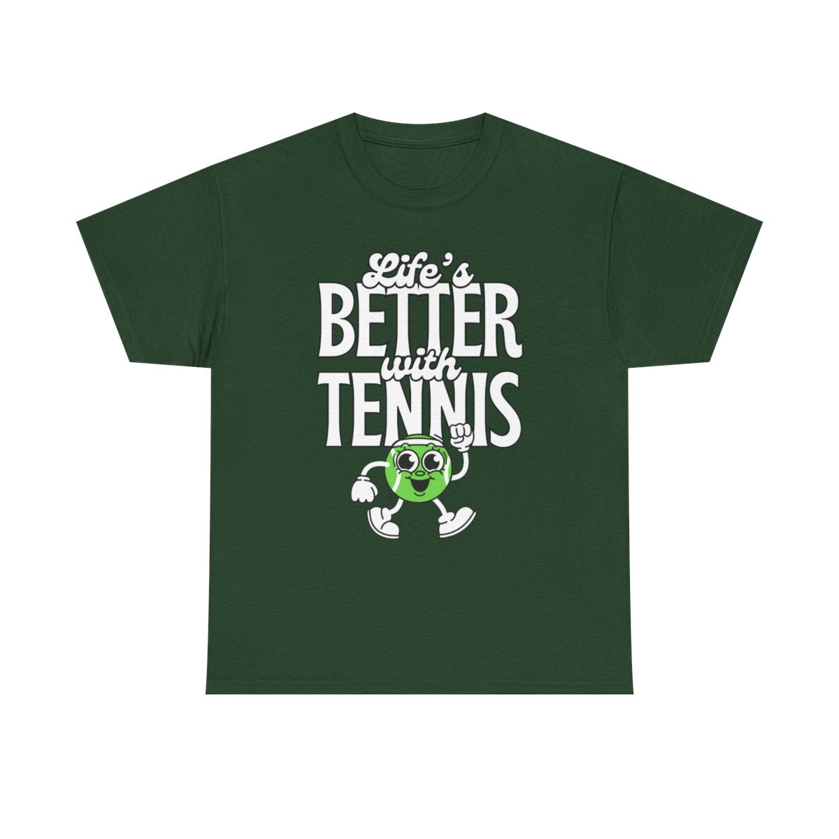 LIFE'S BETTER WITH TENNIS - Tennis Basic Tee