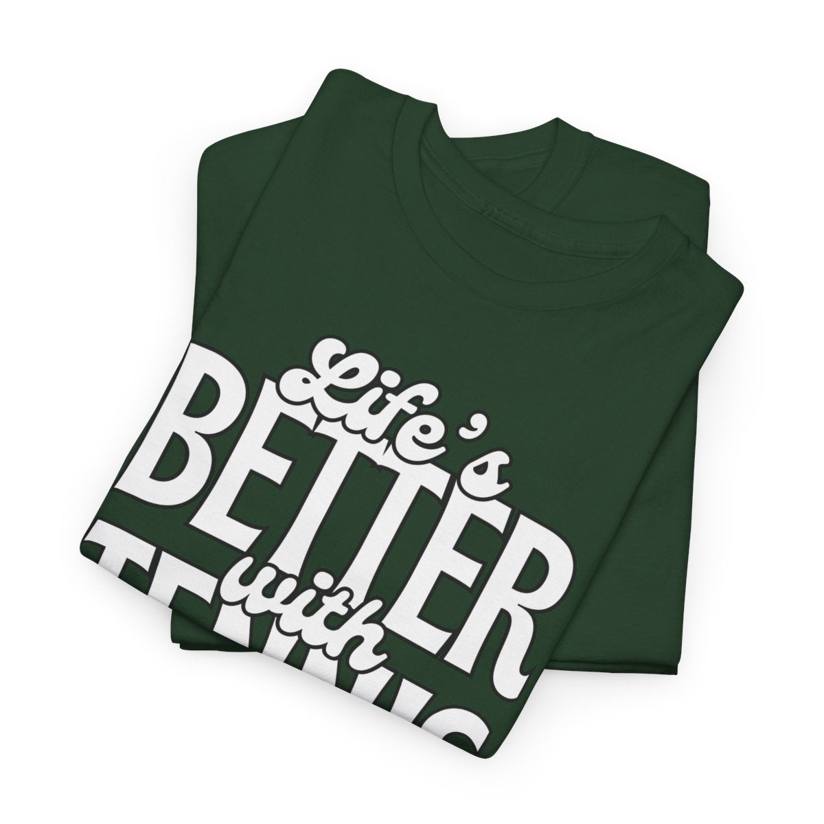 LIFE'S BETTER WITH TENNIS - Tennis Basic Tee