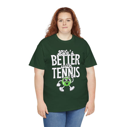 LIFE'S BETTER WITH TENNIS - Tennis Basic Tee