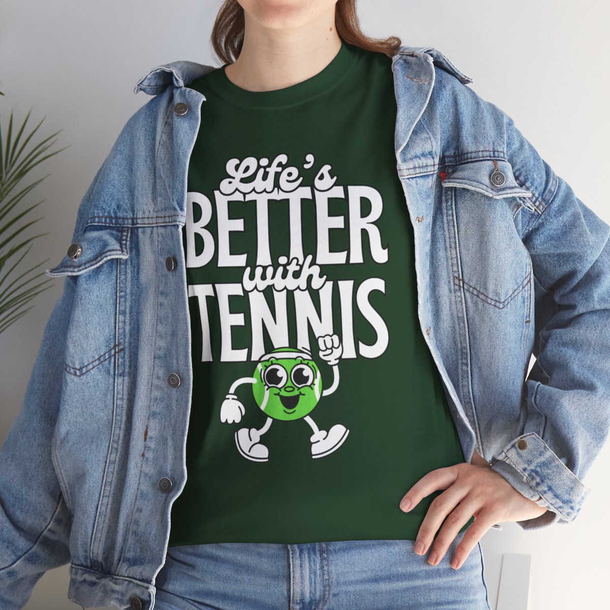 LIFE'S BETTER WITH TENNIS - Tennis Basic Tee