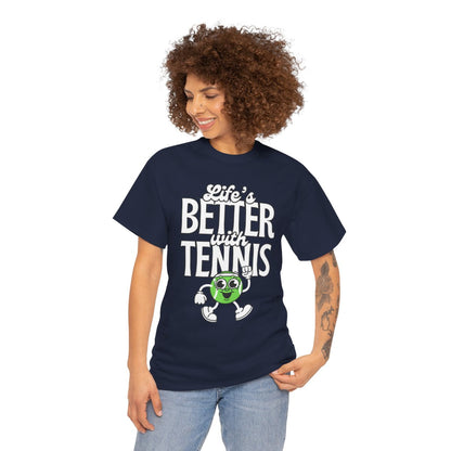 LIFE'S BETTER WITH TENNIS - Tennis Basic Tee