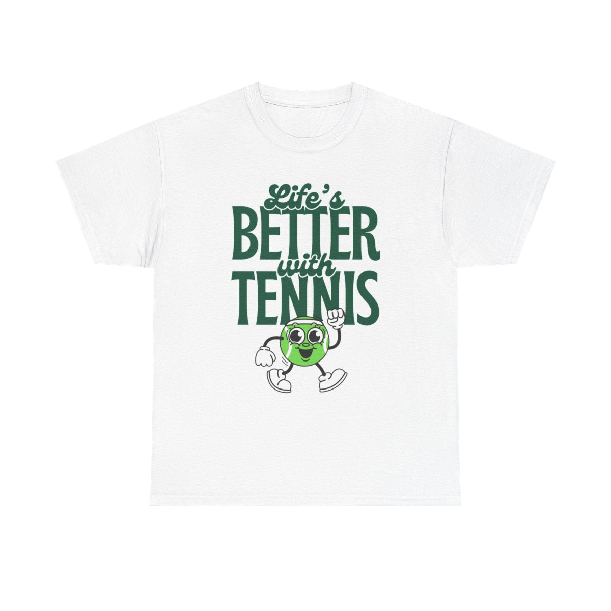 LIFE'S BETTER WITH TENNIS - Tennis Basic Tee