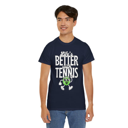 LIFE'S BETTER WITH TENNIS - Tennis Basic Tee