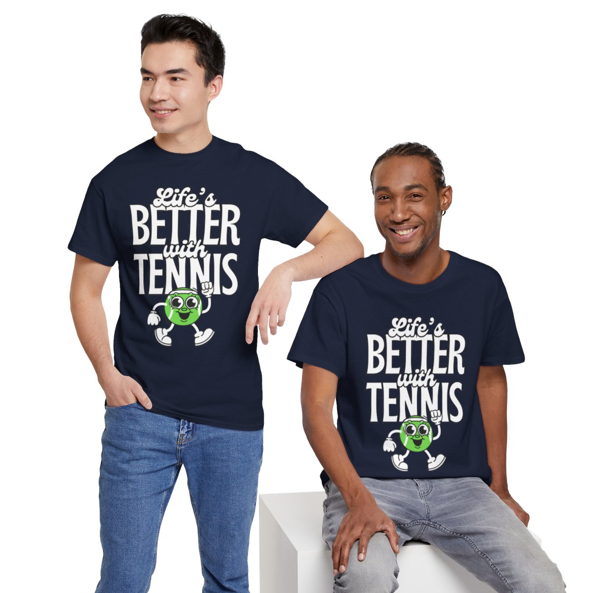 LIFE'S BETTER WITH TENNIS - Tennis Basic Tee