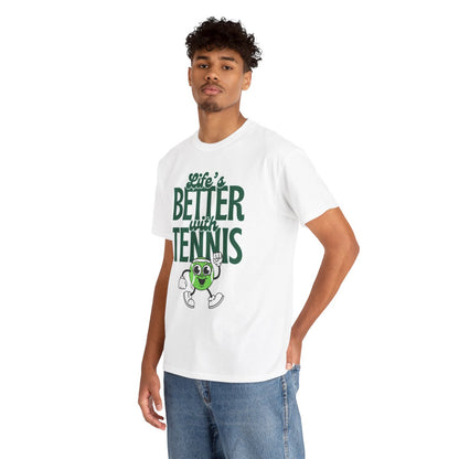 LIFE'S BETTER WITH TENNIS - Tennis Basic Tee