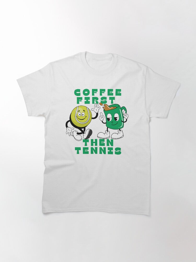 COFFEE FIRST, THEN TENNIS 1 - Tennis Basic Tee